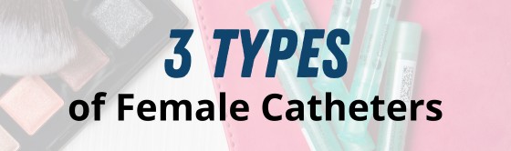3 types of female catheters
