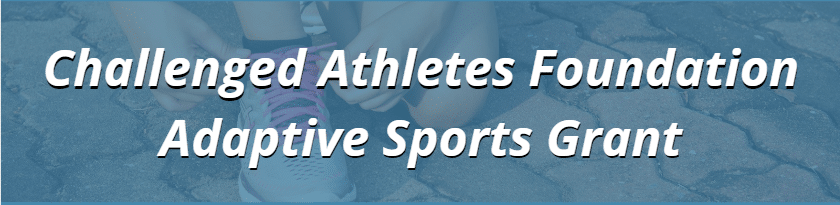 Challenged Athletes Foundation Adaptive Sports Grant blog title graphic