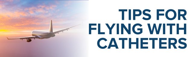 tips for flying with catheters