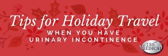 tips for holiday traveling urinary incontinence