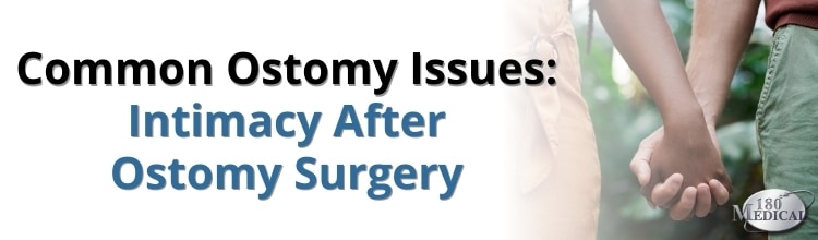 Common Ostomy Issues Blog Series Intimacy After Ostomy Surgery