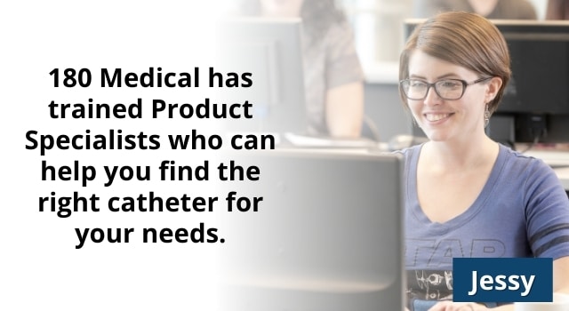 180 Medical's specialists can help you find a catheter that's right for you