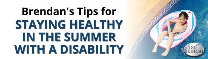 Tips for Staying Healthy in the Summer with a Disability