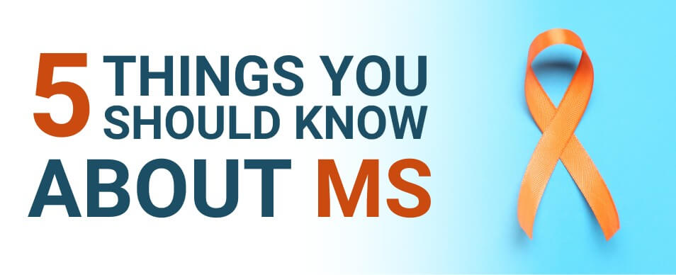 5 Things You Should Know About MS